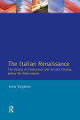 Italian Renaissance, The: The Origins of Intellectual and Artistic Change Before the Reformation / Edition 1