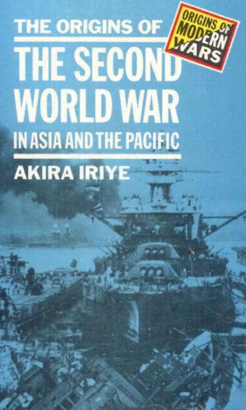 The Origins of the Second World War in Asia and the Pacific / Edition 1