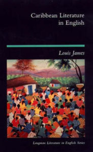 Title: Caribbean Literature in English / Edition 1, Author: Louis James