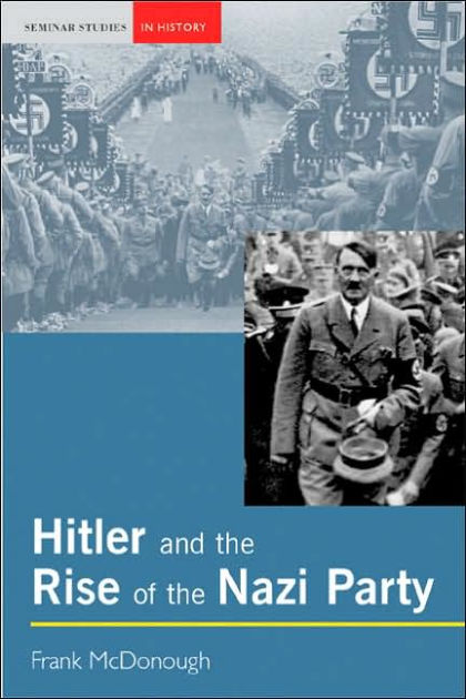 Hitler And The Rise Of The Nazi Party Edition 1 By Frank McDonough