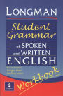 Longman Student Grammar of Spoken and Written English Workbook / Edition 1