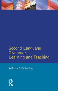 Title: Second Language Grammar: Learning and Teaching, Author: William E. Rutherford