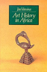 Title: Art History in Africa: An Introduction to Method / Edition 1, Author: J. Vansina