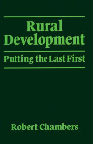 Title: Rural Development: Putting the last first / Edition 1, Author: Robert Chambers