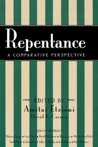 Title: Repentance: A Comparative Perspective, Author: Amitai Etzioni professor