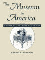 The Museum in America: Innovators and Pioneers