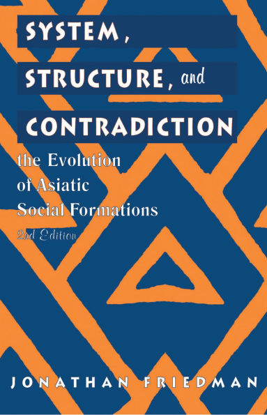 System, Structure, and Contradiction: The Evolution of 'Asiatic' Social Formations