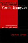 Manufacturing Powerlessness in the Black Diaspora: Inner-City Youth and the New Global Frontier