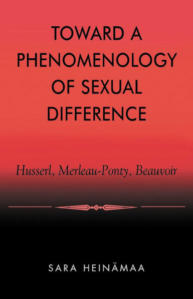 Toward a Phenomenology of Sexual Difference: Husserl, Merleau-Ponty, Beauvoir