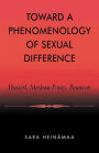 Toward a Phenomenology of Sexual Difference: Husserl, Merleau-Ponty, Beauvoir