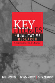 Title: Key Themes in Qualitative Research: Continuities and Changes, Author: Paul Atkinson