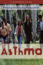 Asthma: The Ultimate Teen Guide