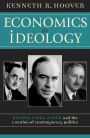 Economics as Ideology: Keynes, Laski, Hayek, and the Creation of Contemporary Politics