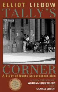 Title: Tally's Corner: A Study of Negro Streetcorner Men, Author: Elliot Liebow