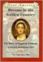 Dreams in the Golden Country: The Story of Zipporah Feldman, a Jewish Immigrant Girl - New York City, 1903 (Dear America Series)