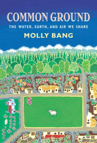 Title: Common Ground: The Water, Earth, and Air We Share, Author: Molly Bang