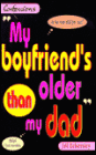 My Boyfriend's Older than My Dad