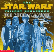The Star Wars Trilogy Scrapbook: The Rebel Alliance