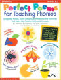 Perfect Poems for Teaching Phonics: Delightful Poems, Lively Lessons, and Reproducible Activities That Teach Key Phonics Skills and Concepts