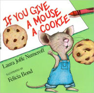Title: If You Give a Mouse a Cookie, Author: Laura Numeroff
