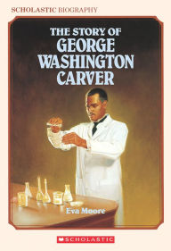 Story of George Washington Carver (Scholastic Biography)