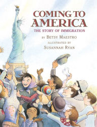 Title: Coming to America: The Story of Immigration, Author: Betsy Maestro