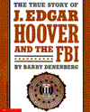 The True Story of J. Edgar Hoover and the F. B. I.