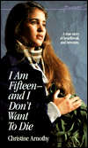 I Am Fifteen: And I Don't Want to Die
