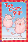 Two Crazy Pigs (Scholastic Reader, Level 2)