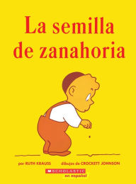 Title: La semilla de zanahoria (The Carrot Seed), Author: Ruth Krauss