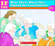 Title: If You Were There When They Signed The Constitution, Author: Elizabeth Levy