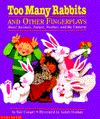 Title: Too Many Rabbits and Other Fingerplays: About Animals, Nature, Weather, and the Universe, Author: Kay Cooper