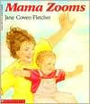 Title: Mama Zooms, Author: Jane Cowen-Fletcher