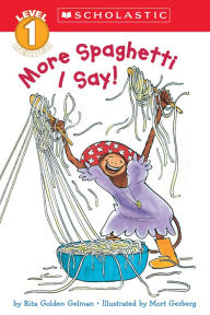 Title: More Spaghetti, I Say! (Scholastic Reader, Level 1), Author: Rita Golden Gelman