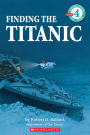 Finding the Titanic (Scholastic Reader Series, Level 4)
