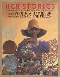 Title: Her Stories: African American Folktales, Fairy Tales, and True Tales, Author: Virginia Hamilton