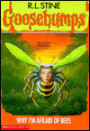 Why I'm Afraid of Bees (Goosebumps Series)