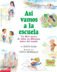 Asi Vamos a La Escuela Mariposa: Un Libro Acerca de Ninos En Diferentes Paises Del Mundo