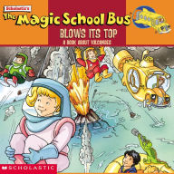 Title: The Magic School Bus Blows Its Top: A Book about Volcanoes, Author: Gail Herman