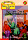 Martians Don't Take Temperatures (Adventures of the Bailey School Kids Series #18)