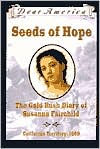 Seeds of Hope: The Gold Rush Diary of Susanna Fairchild, California Territory, 1849 (Dear America Series)