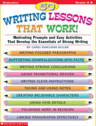 Title: 50 Writing Lessons That Work!: Motivating Prompts and Easy Activities That Develop the Essentials of Strong Writing, Author: Carol Rawlings Miller