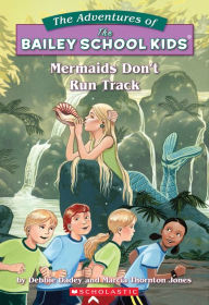 Mermaids Don't Run Track (Adventures of the Bailey School Kids Series #26)