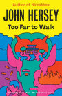 Too Far to Walk: A Novel