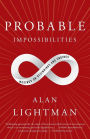 Probable Impossibilities: Musings on Beginnings and Endings