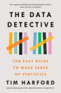 The Data Detective: Ten Easy Rules to Make Sense of Statistics