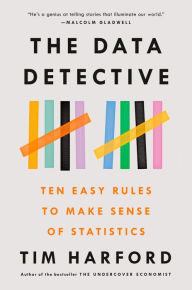 Title: The Data Detective: Ten Easy Rules to Make Sense of Statistics, Author: Tim Harford