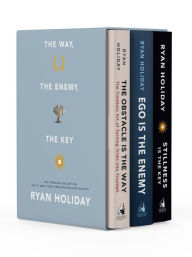 Title: The Way, the Enemy, and the Key: A Boxed Set of The Obstacle is the Way, Ego is the Enemy & Stillness is the Key, Author: Ryan Holiday