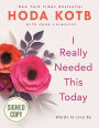 I Really Needed This Today: Words to Live By (Signed Book)