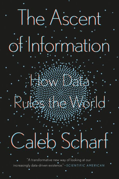 The Ascent of Information: Books, Bits, Genes, Machines, and Life's Unending Algorithm